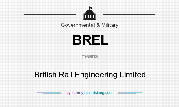 What does BREL mean? It stands for British Rail Engineering Limited