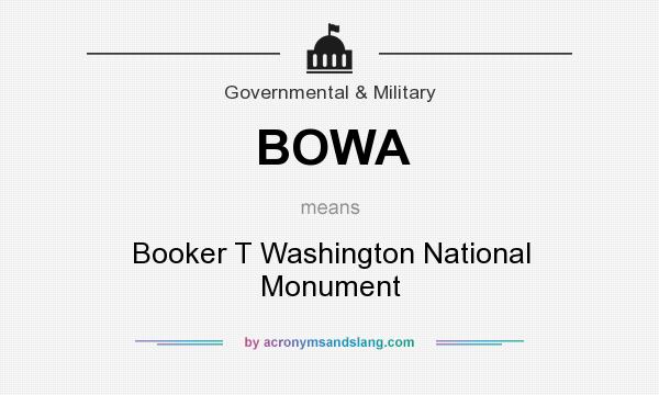 What does BOWA mean? It stands for Booker T Washington National Monument