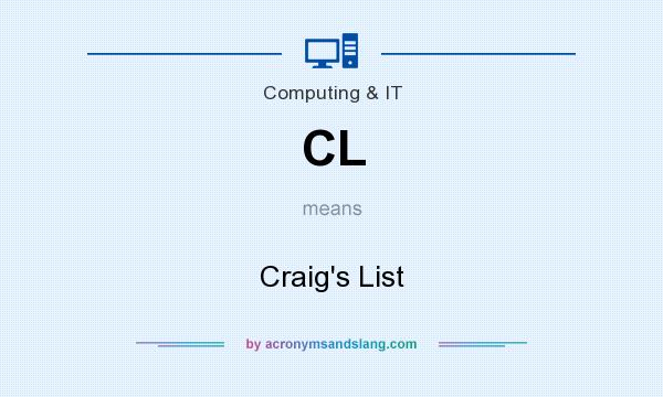 What does CL mean? It stands for Craig`s List