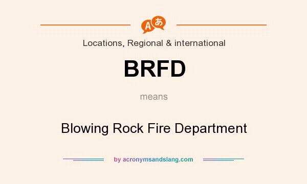What does BRFD mean? It stands for Blowing Rock Fire Department