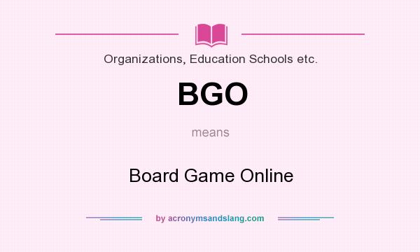 What does BGO mean? It stands for Board Game Online