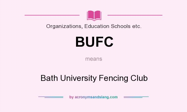 What does BUFC mean? It stands for Bath University Fencing Club