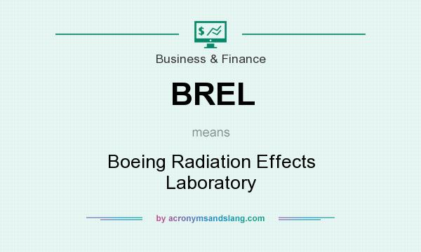 What does BREL mean? It stands for Boeing Radiation Effects Laboratory