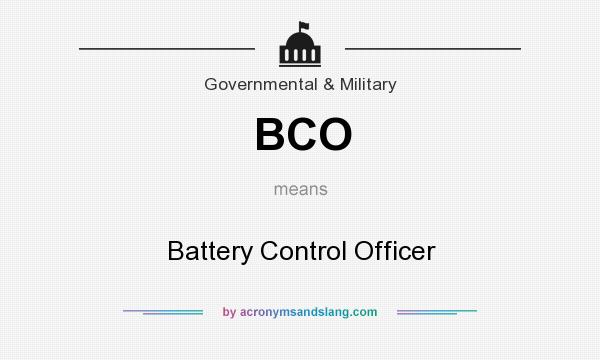 What does BCO mean? It stands for Battery Control Officer