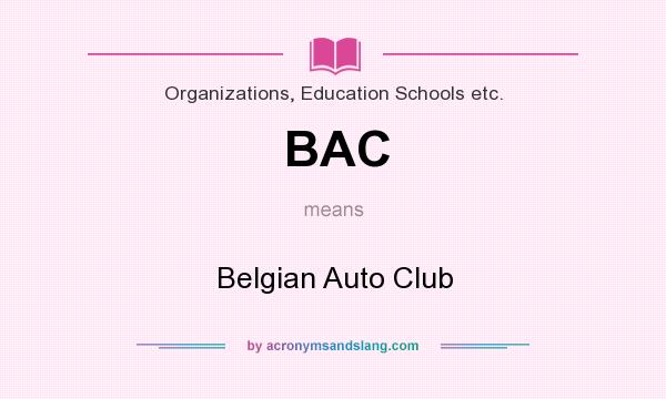 What does BAC mean? It stands for Belgian Auto Club