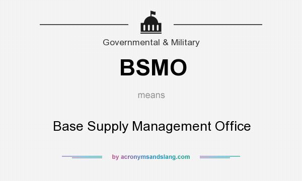 What does BSMO mean? It stands for Base Supply Management Office