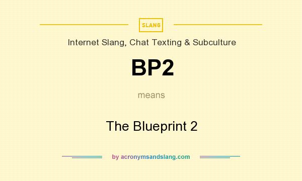 What does BP2 mean? It stands for The Blueprint 2