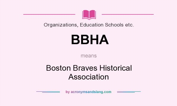 What does BBHA mean? It stands for Boston Braves Historical Association