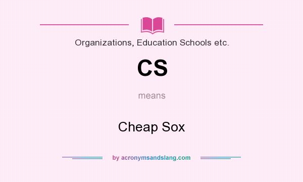 What does CS mean? It stands for Cheap Sox