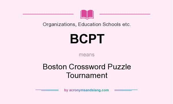 What does BCPT mean? It stands for Boston Crossword Puzzle Tournament