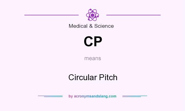 What does CP mean? It stands for Circular Pitch