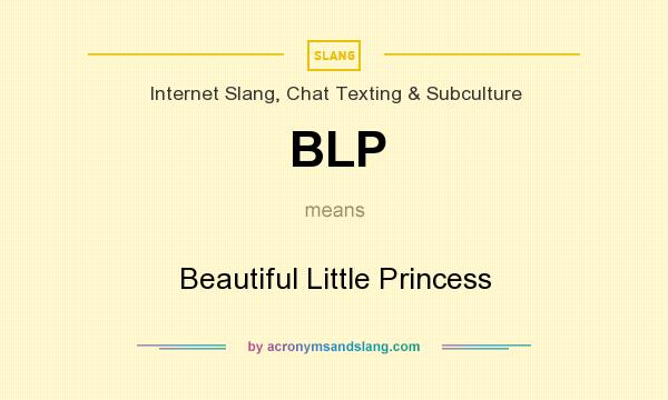 What does BLP mean? It stands for Beautiful Little Princess