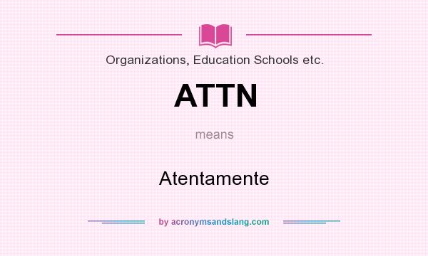 What does ATTN mean? It stands for Atentamente