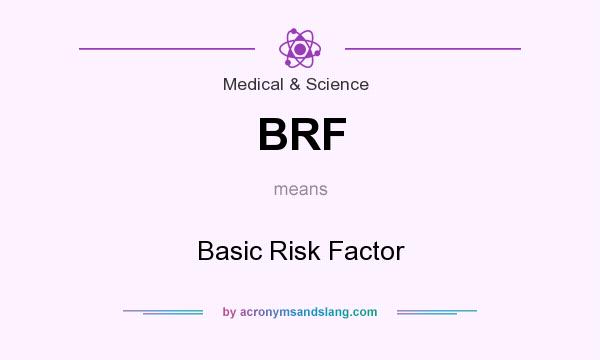 What does BRF mean? It stands for Basic Risk Factor