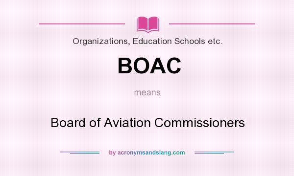 What does BOAC mean? It stands for Board of Aviation Commissioners