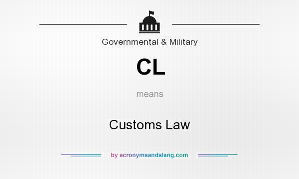 What does CL mean? It stands for Customs Law