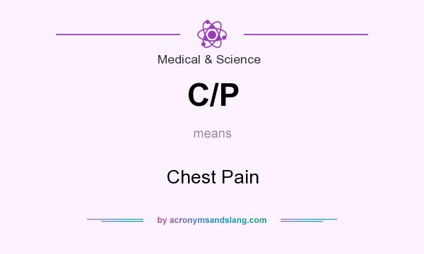 What does C/P mean? It stands for Chest Pain