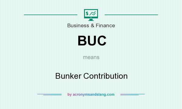 What does BUC mean? It stands for Bunker Contribution