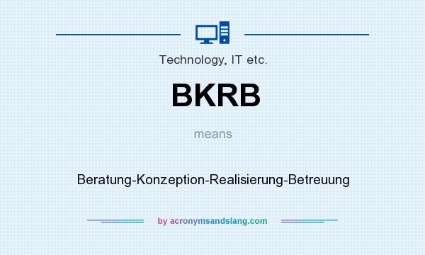 What does BKRB mean? It stands for Beratung-Konzeption-Realisierung-Betreuung