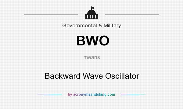 What does BWO mean? It stands for Backward Wave Oscillator