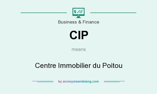 What does CIP mean? It stands for Centre Immobilier du Poitou