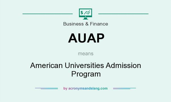 What does AUAP mean? It stands for American Universities Admission Program