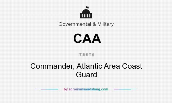 What does CAA mean? It stands for Commander, Atlantic Area Coast Guard