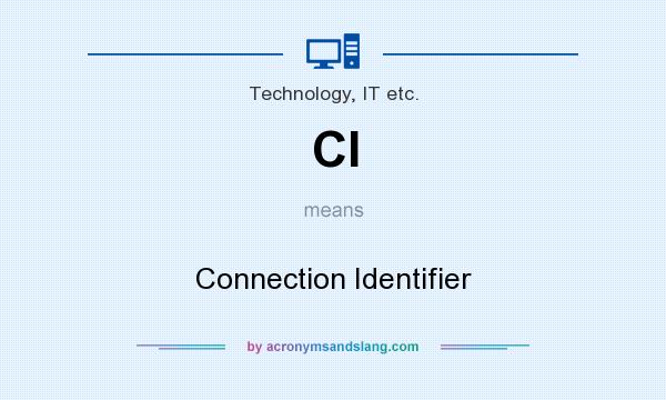 What does CI mean? It stands for Connection Identifier