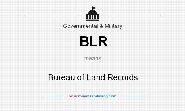 What does BLR mean? It stands for Bureau of Land Records