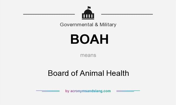 What does BOAH mean? It stands for Board of Animal Health