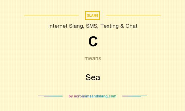 What does C mean? It stands for Sea