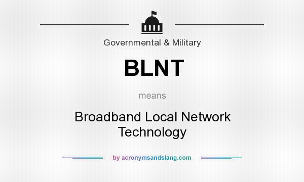 What does BLNT mean? It stands for Broadband Local Network Technology