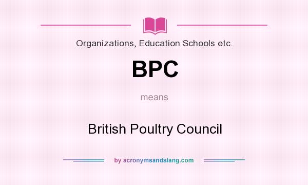 What does BPC mean? It stands for British Poultry Council