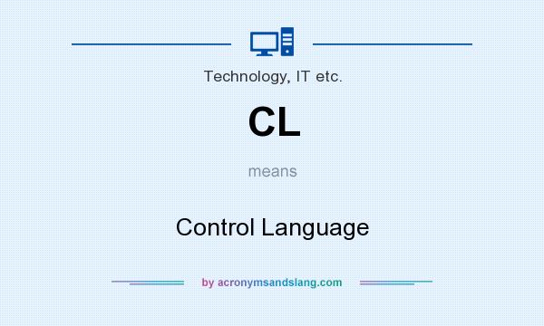 What does CL mean? It stands for Control Language