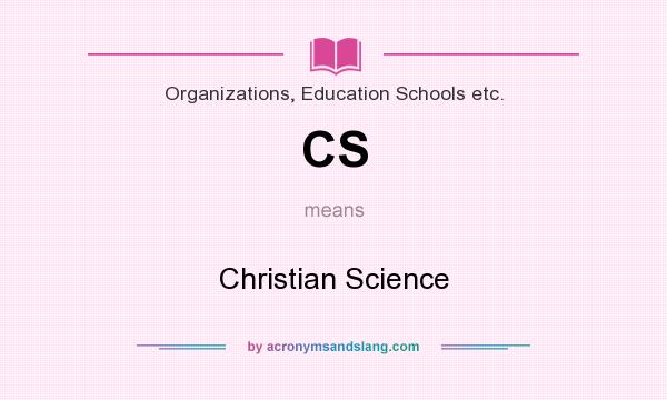 What does CS mean? It stands for Christian Science