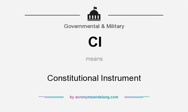 What does CI mean? It stands for Constitutional Instrument