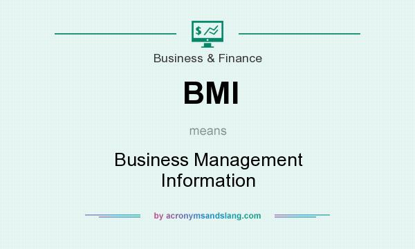 What does BMI mean? It stands for Business Management Information