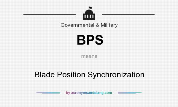 What does BPS mean? It stands for Blade Position Synchronization