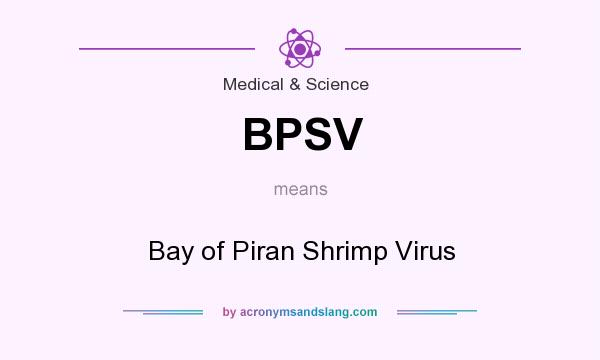 What does BPSV mean? It stands for Bay of Piran Shrimp Virus