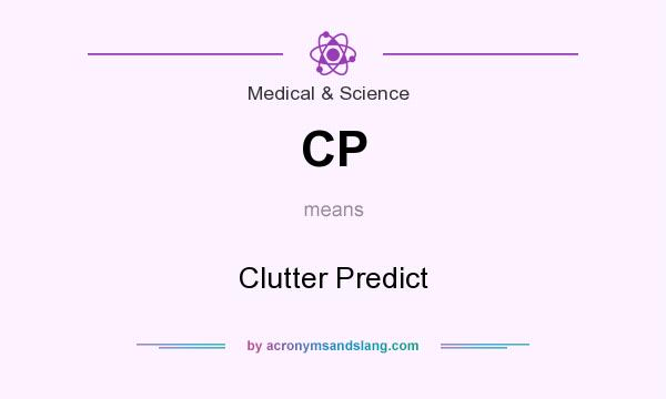 What does CP mean? It stands for Clutter Predict
