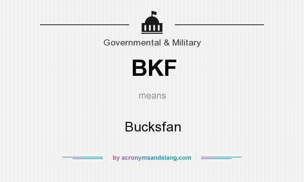 What does BKF mean? It stands for Bucksfan