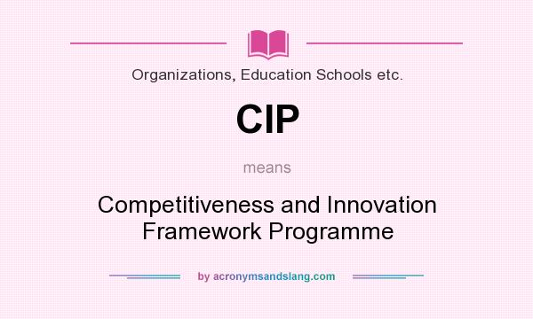 What does CIP mean? It stands for Competitiveness and Innovation Framework Programme