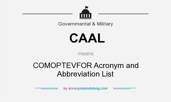 What does CAAL mean? It stands for COMOPTEVFOR Acronym and Abbreviation List