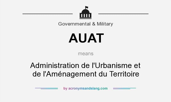 What does AUAT mean? It stands for Administration de l`Urbanisme et de l`Aménagement du Territoire