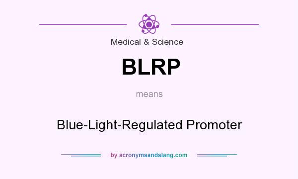 What does BLRP mean? It stands for Blue-Light-Regulated Promoter