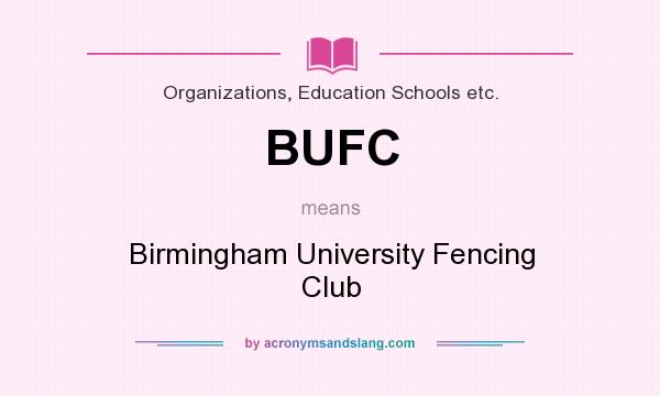 What does BUFC mean? It stands for Birmingham University Fencing Club