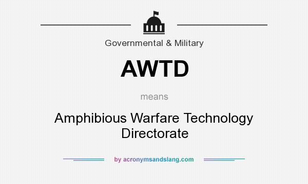 What does AWTD mean? It stands for Amphibious Warfare Technology Directorate