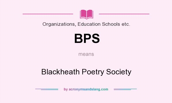 What does BPS mean? It stands for Blackheath Poetry Society
