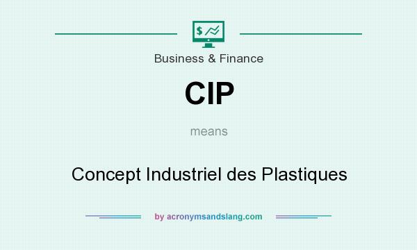 What does CIP mean? It stands for Concept Industriel des Plastiques
