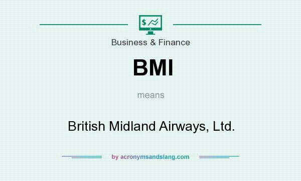 What does BMI mean? It stands for British Midland Airways, Ltd.